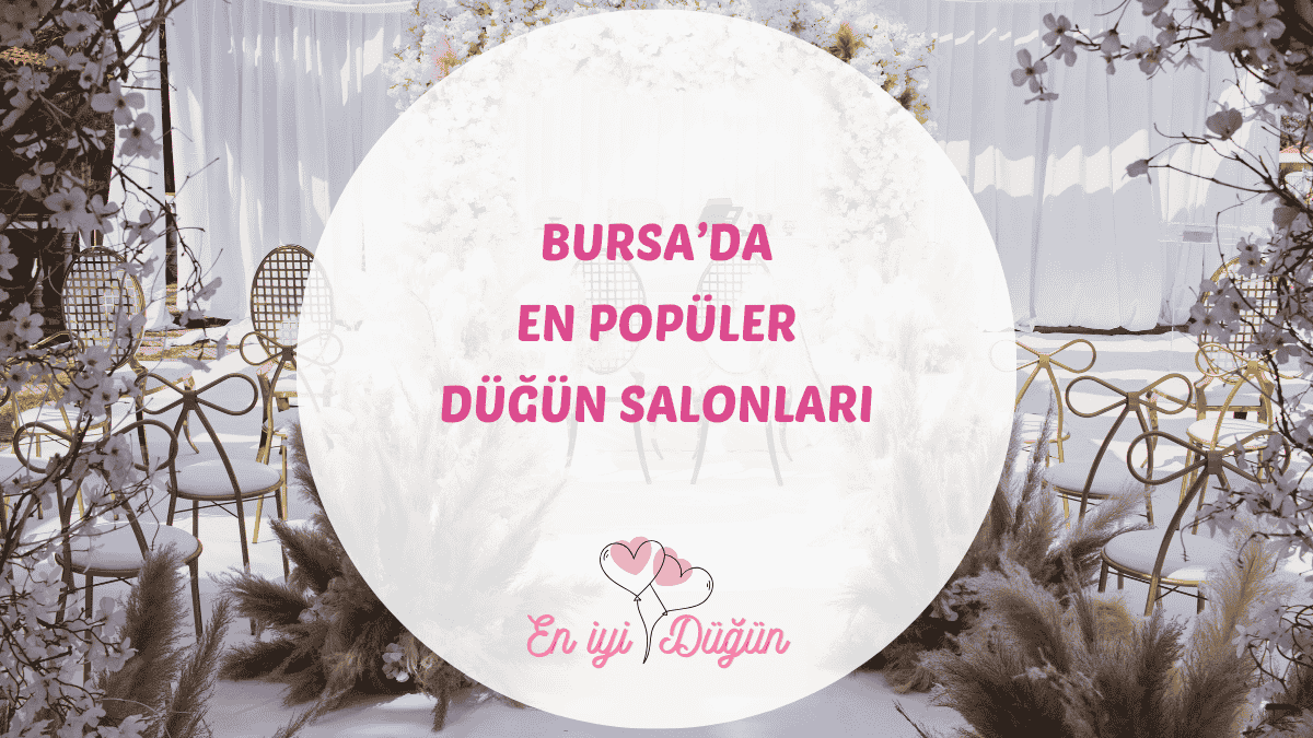 Osmanlı'nın başkenti Bursa'daki en iyi düğün salonları için detaylı mekan rehberi.