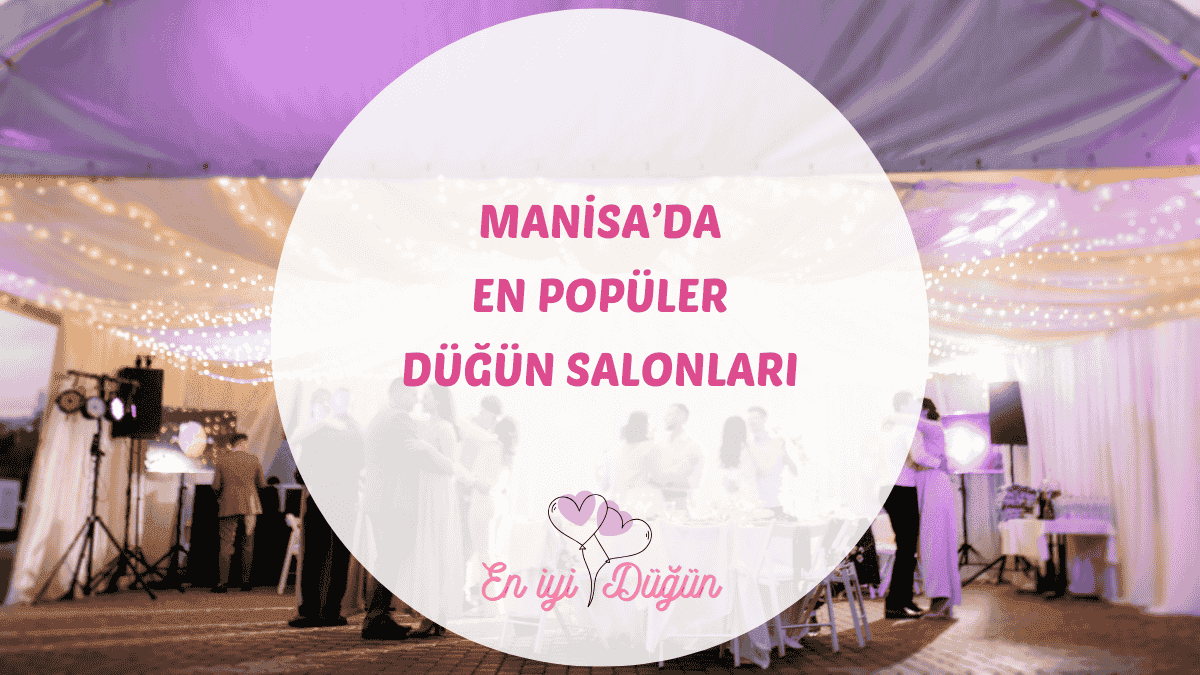 Şehzadeler şehri Manisa ve Spil Dağı'ndaki en iyi düğün salonları ve kır düğünü mekanları için detaylı rehber.